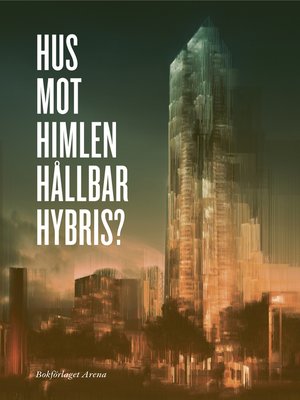 cover image of Hus mot himlen – Hållbar hybris?